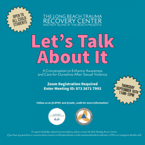 Let's Talk About It: A Conversation to enhance Awareness and Care for Ourselves and Others After Sexual Violence on September 16th from 11am - 12pm.